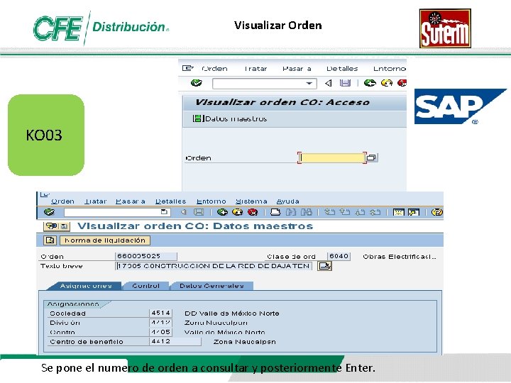 Visualizar Orden USO DE TRANSACCIONES R 3 KO 03 Se pone el numero de