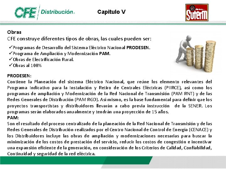 Capitulo V Obras CFE construye diferentes tipos de obras, las cuales pueden ser: üProgramas