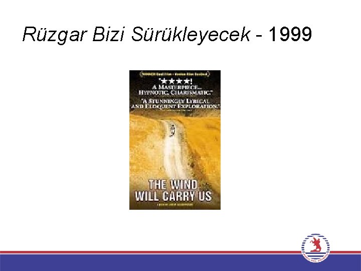 Rüzgar Bizi Sürükleyecek - 1999 