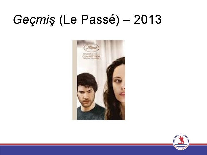 Geçmiş (Le Passé) – 2013 