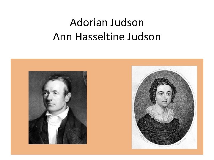 Adorian Judson Ann Hasseltine Judson 