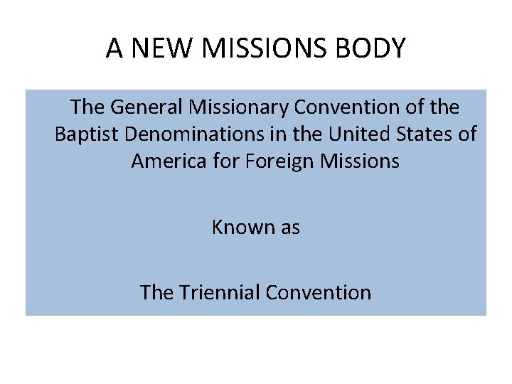 A NEW MISSIONS BODY The General Missionary Convention of the Baptist Denominations in the