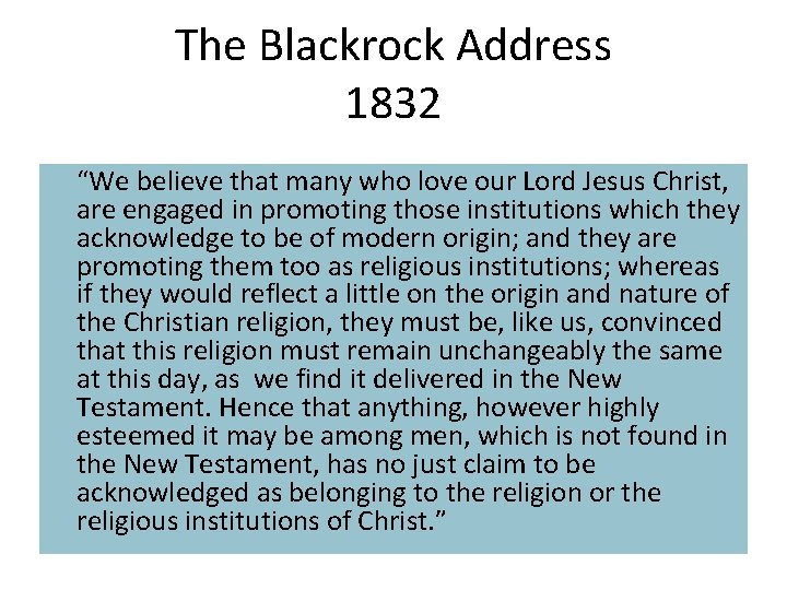 The Blackrock Address 1832 “We believe that many who love our Lord Jesus Christ,