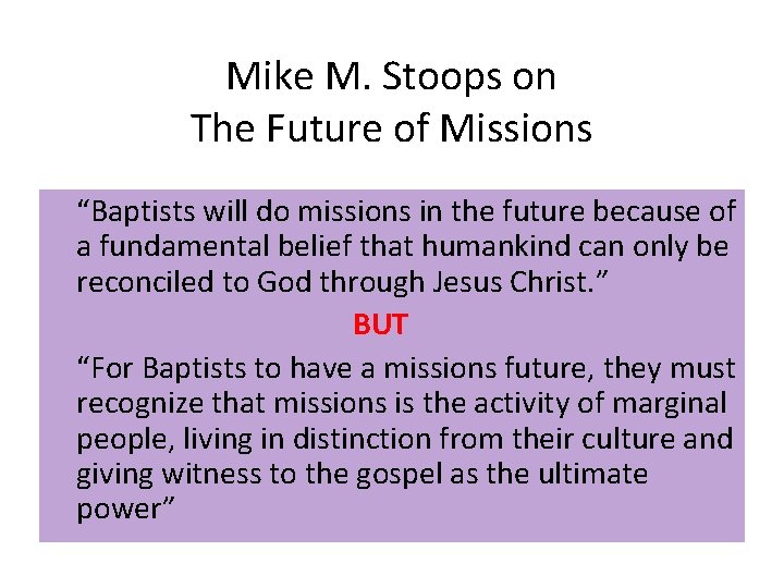 Mike M. Stoops on The Future of Missions “Baptists will do missions in the