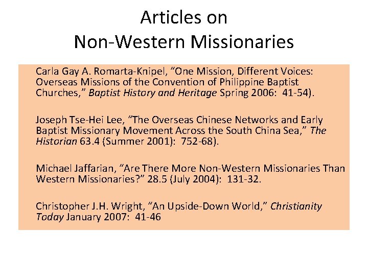 Articles on Non-Western Missionaries Carla Gay A. Romarta-Knipel, “One Mission, Different Voices: Overseas Missions
