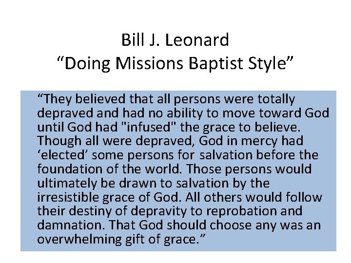 Bill J. Leonard “Doing Missions Baptist Style” “They believed that all persons were totally
