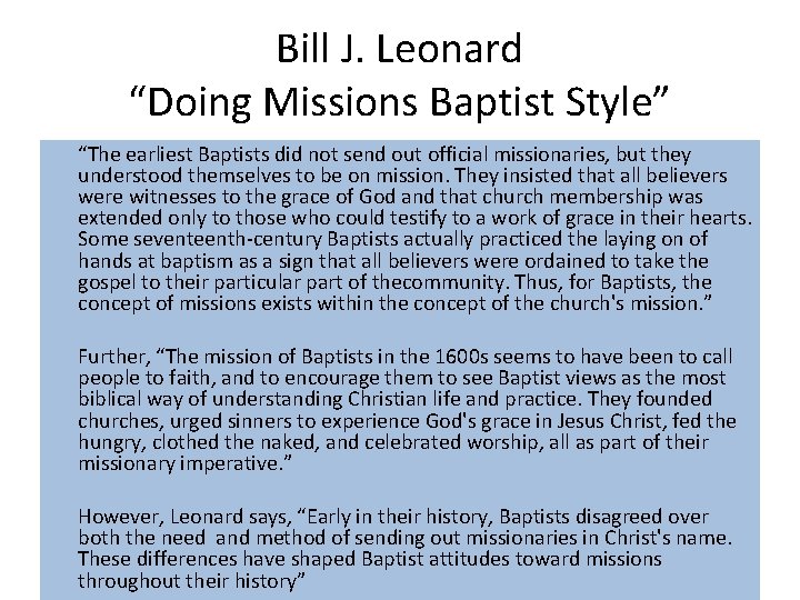 Bill J. Leonard “Doing Missions Baptist Style” “The earliest Baptists did not send out