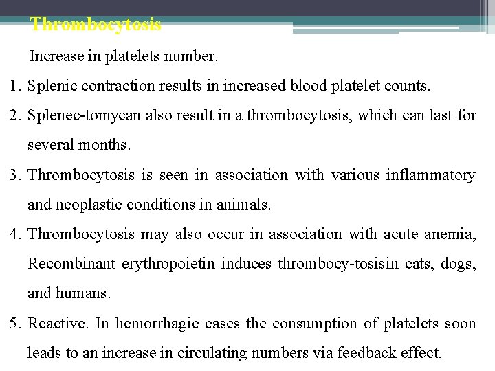Thrombocytosis Increase in platelets number. 1. Splenic contraction results in increased blood platelet counts.