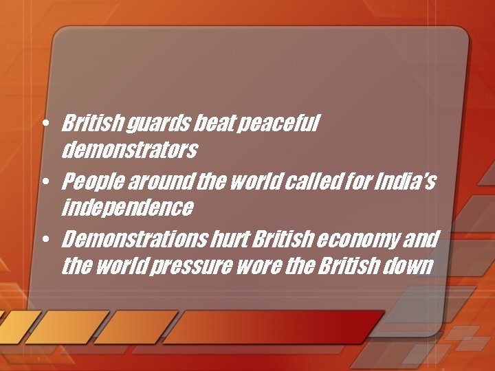  • British guards beat peaceful demonstrators • People around the world called for
