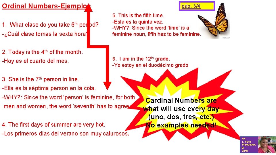 Ordinal Numbers-Ejemplos 1. What clase do you take 6 th period? -¿Cuál clase tomas