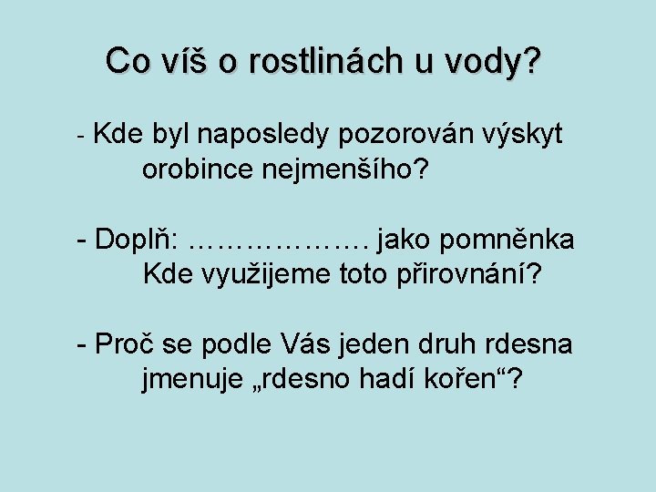 Co víš o rostlinách u vody? - Kde byl naposledy pozorován výskyt orobince nejmenšího?