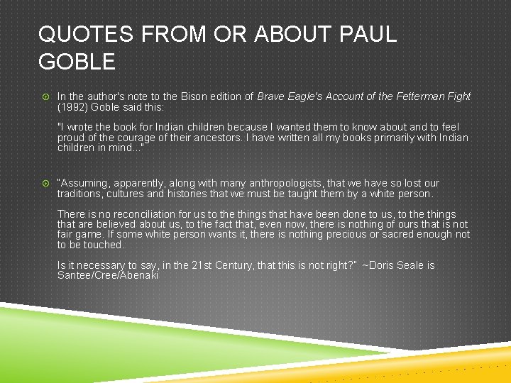 QUOTES FROM OR ABOUT PAUL GOBLE In the author's note to the Bison edition