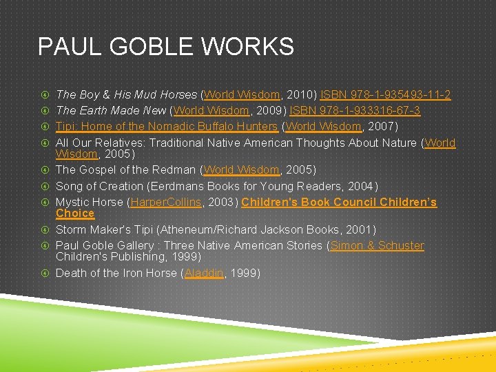 PAUL GOBLE WORKS The Boy & His Mud Horses (World Wisdom, 2010) ISBN 978