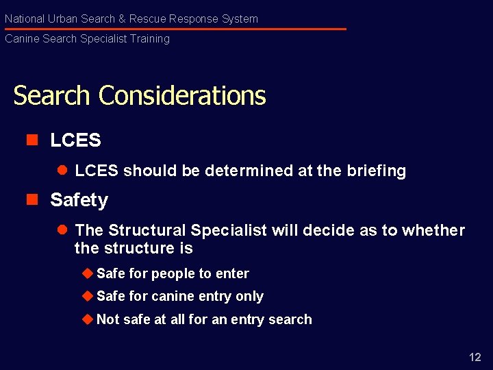 National Urban Search & Rescue Response System Canine Search Specialist Training Search Considerations n