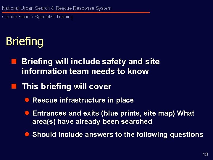 National Urban Search & Rescue Response System Canine Search Specialist Training Briefing n Briefing