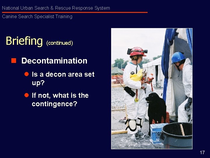 National Urban Search & Rescue Response System Canine Search Specialist Training Briefing (continued) n