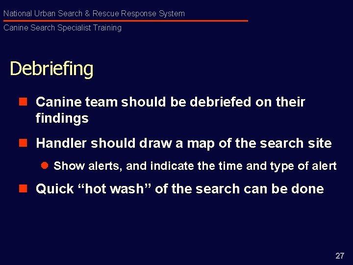 National Urban Search & Rescue Response System Canine Search Specialist Training Debriefing n Canine