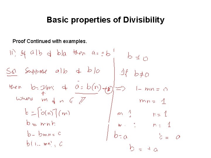 Basic properties of Divisibility Proof Continued with examples. Basic properties of Divisibility Proof Continued with examples.