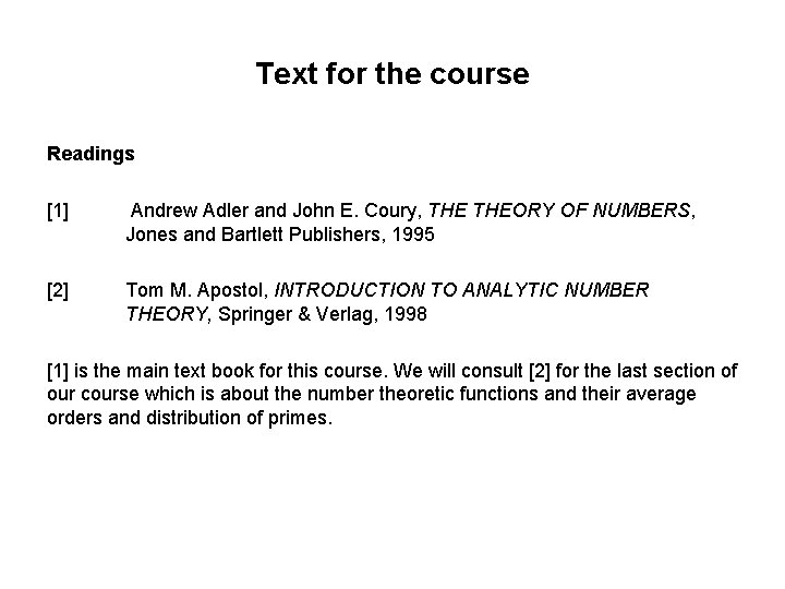 Text for the course Readings [1] Andrew Adler and John E. Coury, THEORY OF