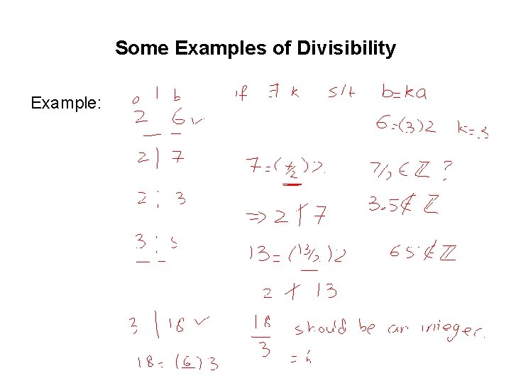 Some Examples of Divisibility Example: Some Examples of Divisibility Example: