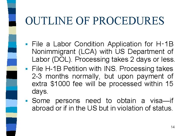 OUTLINE OF PROCEDURES File a Labor Condition Application for H‑ 1 B Nonimmigrant (LCA)