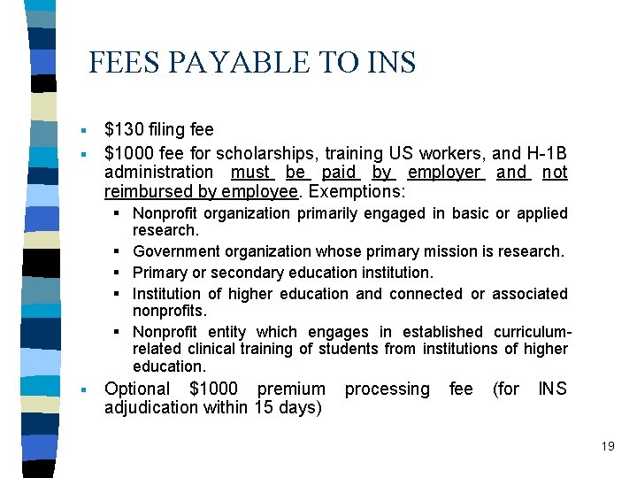 FEES PAYABLE TO INS $130 filing fee § $1000 fee for scholarships, training US