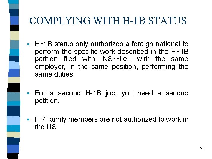 COMPLYING WITH H-1 B STATUS § H‑ 1 B status only authorizes a foreign