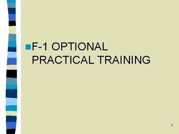 n. F-1 OPTIONAL PRACTICAL TRAINING 3 