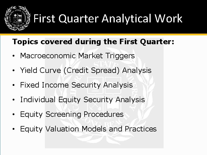First Quarter Analytical Work Topics covered during the First Quarter: • Macroeconomic Market Triggers