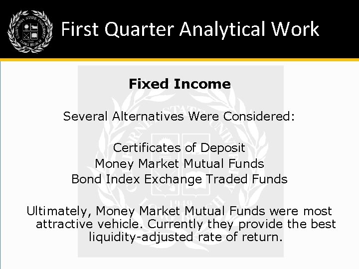 First Quarter Analytical Work Fixed Income Several Alternatives Were Considered: Certificates of Deposit Money