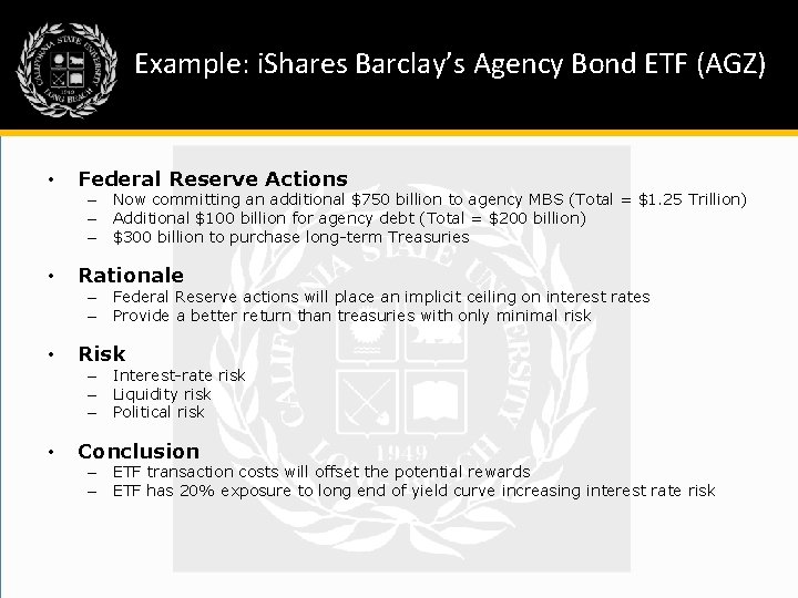 Example: i. Shares Barclay’s Agency Bond ETF (AGZ) • Federal Reserve Actions • Rationale
