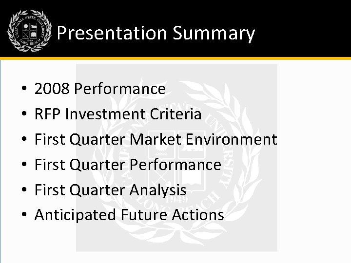 Presentation Summary • • • 2008 Performance RFP Investment Criteria First Quarter Market Environment