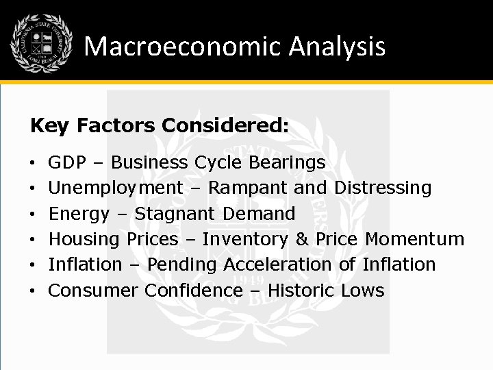 Macroeconomic Analysis Key Factors Considered: • • • GDP – Business Cycle Bearings Unemployment