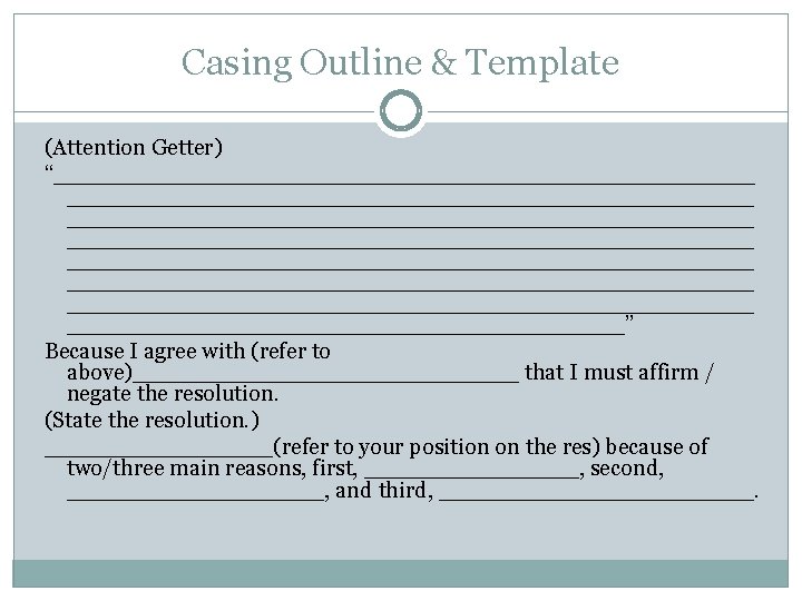 Casing Outline & Template (Attention Getter) “________________________________________________________________________________________________” Because I agree with (refer to above)______________