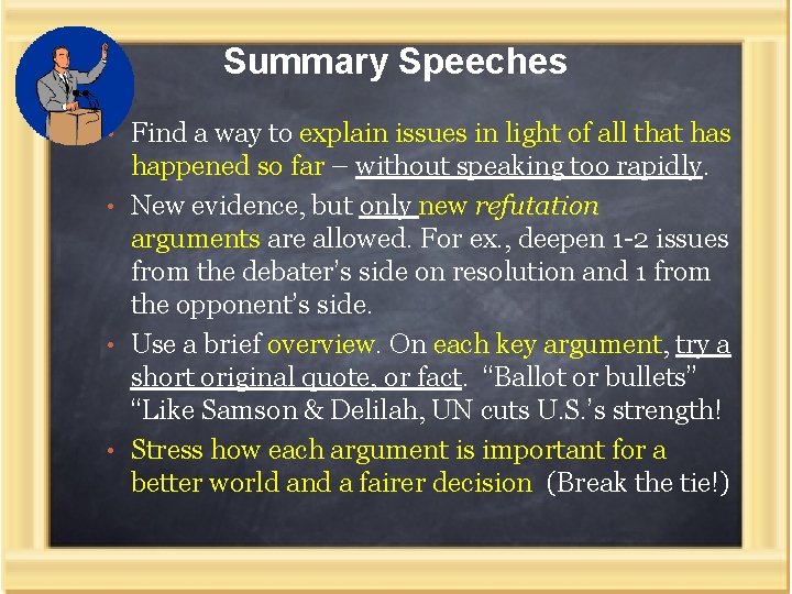 Summary Speeches • Find a way to explain issues in light of all that