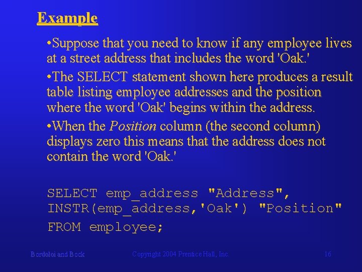 Example • Suppose that you need to know if any employee lives at a