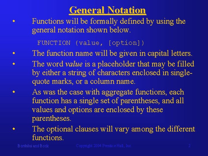 General Notation • Functions will be formally defined by using the general notation shown