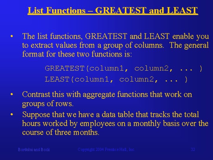 List Functions – GREATEST and LEAST • The list functions, GREATEST and LEAST enable