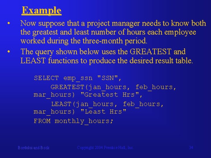 Example • • Now suppose that a project manager needs to know both the