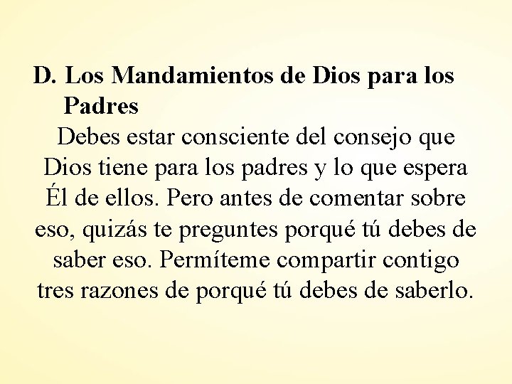 D. Los Mandamientos de Dios para los Padres Debes estar consciente del consejo que