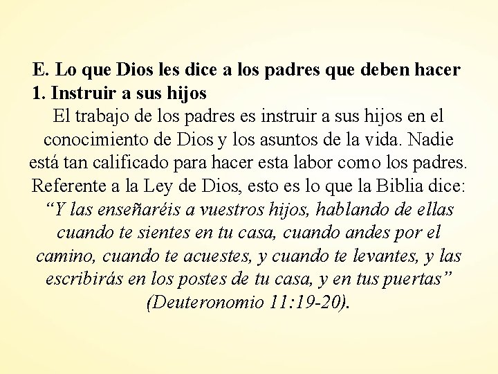 E. Lo que Dios les dice a los padres que deben hacer 1. Instruir