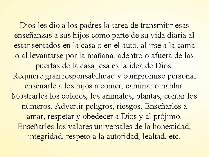 Dios les dio a los padres la tarea de transmitir esas enseñanzas a sus