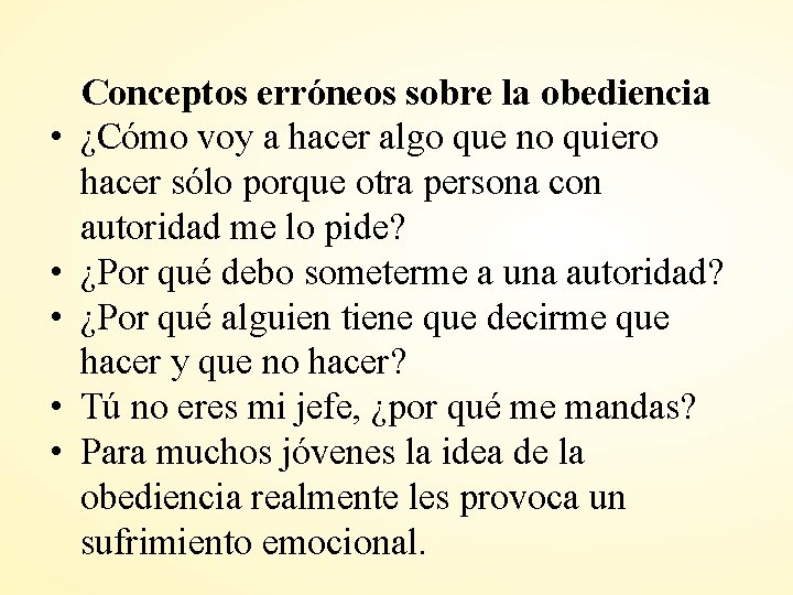  • • • Conceptos erróneos sobre la obediencia ¿Cómo voy a hacer algo