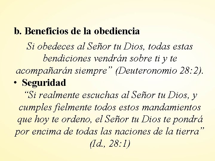 b. Beneficios de la obediencia Si obedeces al Señor tu Dios, todas estas bendiciones