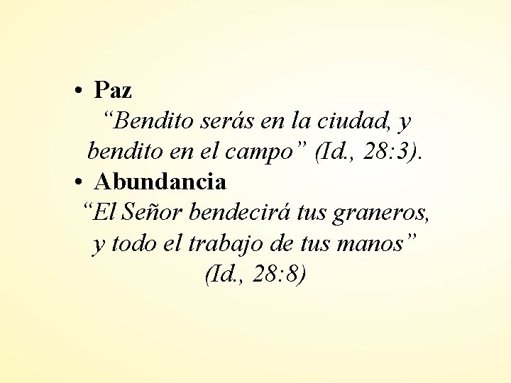  • Paz “Bendito serás en la ciudad, y bendito en el campo” (Id.