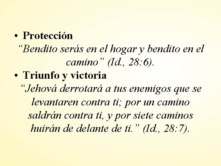  • Protección “Bendito serás en el hogar y bendito en el camino” (Id.