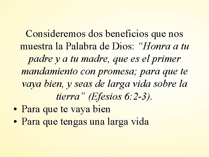 Consideremos dos beneficios que nos muestra la Palabra de Dios: “Honra a tu padre