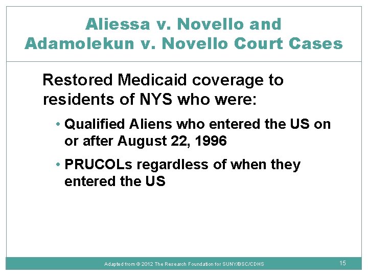 Aliessa v. Novello and Adamolekun v. Novello Court Cases Restored Medicaid coverage to residents