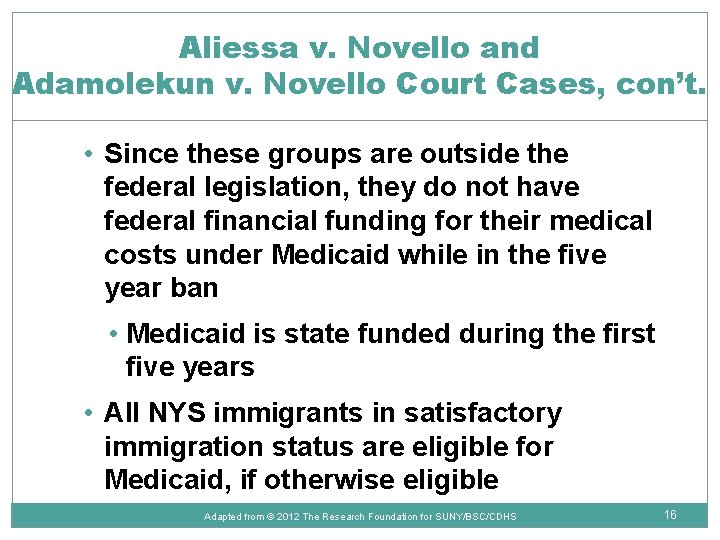 Aliessa v. Novello and Adamolekun v. Novello Court Cases, con’t. • Since these groups