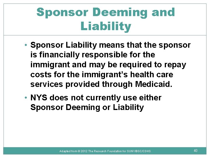 Sponsor Deeming and Liability • Sponsor Liability means that the sponsor is financially responsible